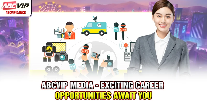 ABCVIP Media - Exciting Career Opportunities Await You