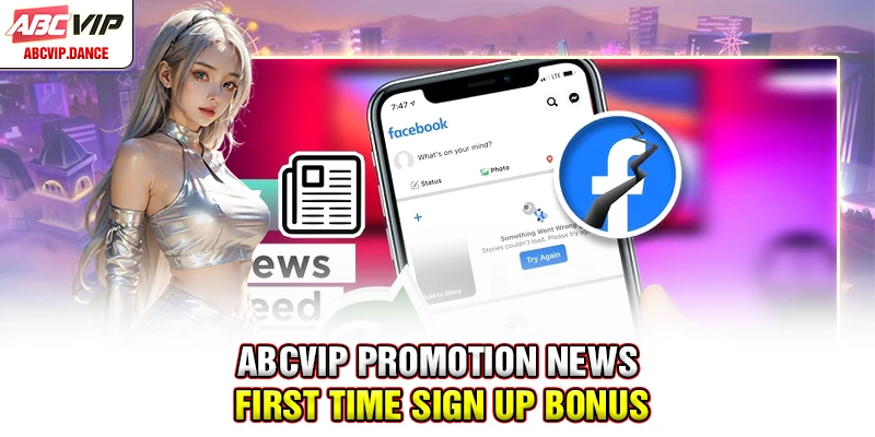 ABCVIP promotion news - First time sign up bonus ABCVIP promotion news - First time sign up bonus