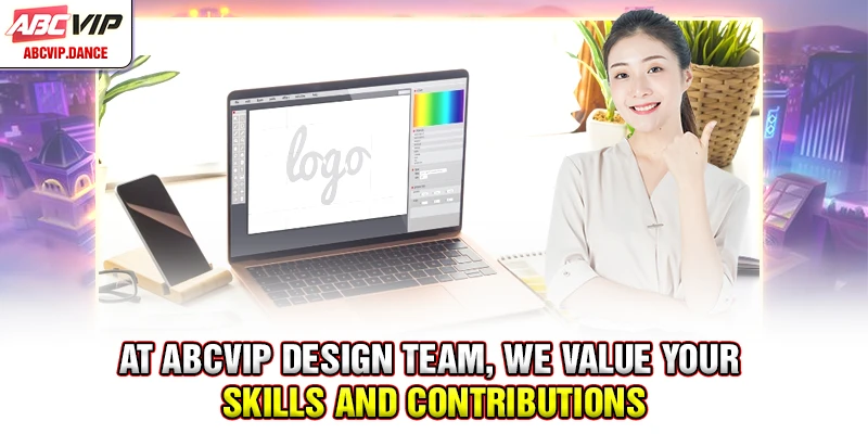 At ABCVIP Design team, we value your skills and contributions At ABCVIP Design team, we value your skills and contributions