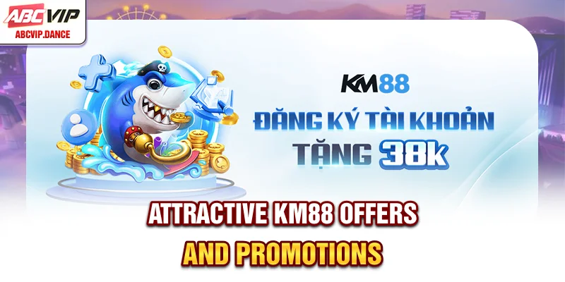 Attractive KM88 offers and promotions