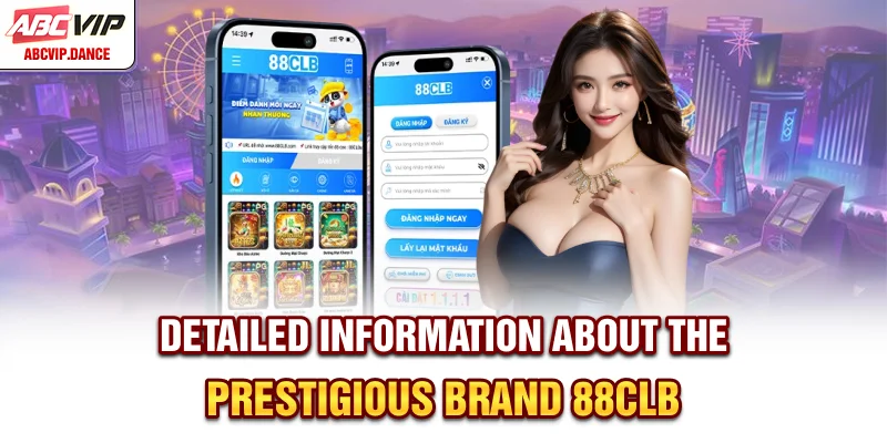 Detailed information about the prestigious brand 88CLB Detailed information about the prestigious brand 88CLB