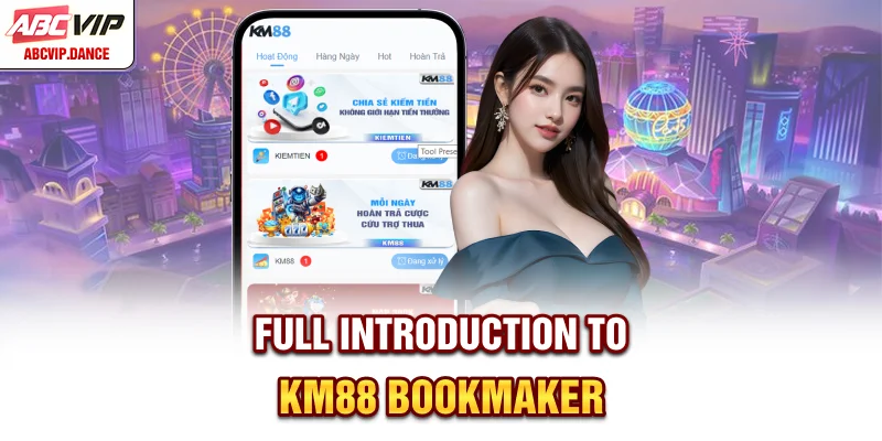 Full introduction to KM88 bookmaker