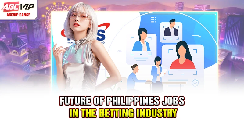 Future of Philippines jobs in the betting industry Future of Philippines jobs in the betting industry
