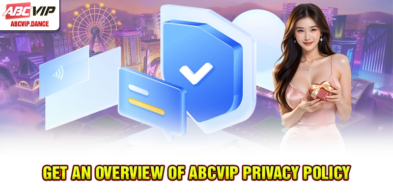 Get an overview of ABCVIP privacy policy Get an overview of ABCVIP privacy policy