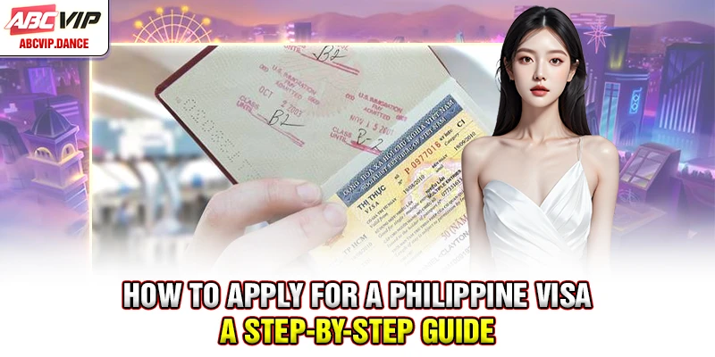 How To Apply For A Philippine Visa - A Step-By-Step Guide