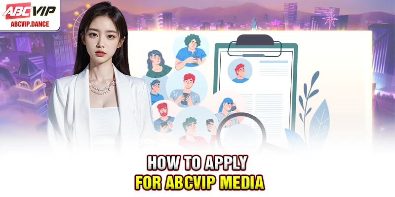 How to apply for ABCVIP media How to apply for ABCVIP media