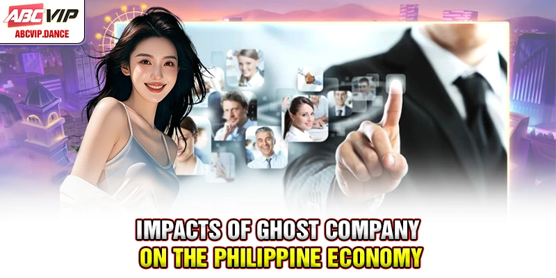 Impacts of ghost company on the Philippine economy Impacts of ghost company on the Philippine economy