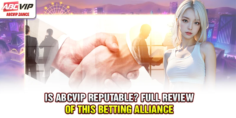 Is ABCVIP Reputable? Full Review of This Betting Alliance