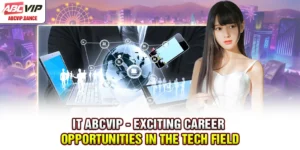 IT ABCVIP - Exciting Career Opportunities In The Tech Field