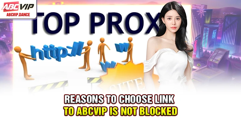Reasons to choose link to ABCVIP is not blocked Reasons to choose link to ABCVIP is not blocked