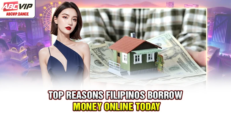 Top reasons Filipinos borrow money online today Top reasons Filipinos borrow money online today